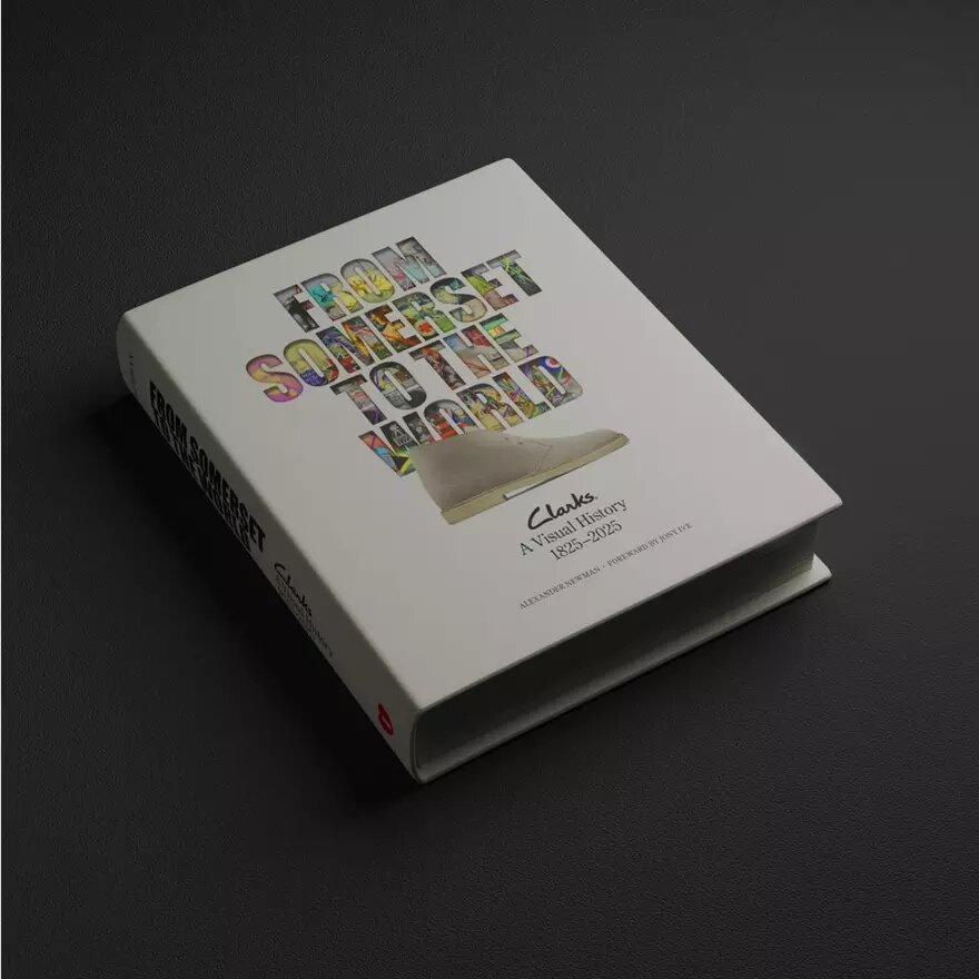From Somerset to the World: Clarks a Visual History Book 1825–2025 From Somerset to the World: Clarks a Visual History Book 1825–2025